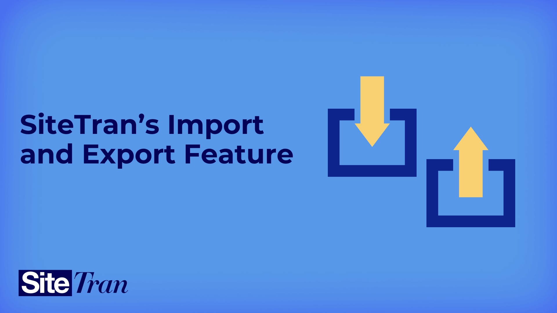 Illustration of import and export icons highlighting SiteTran's tools for streamlined localization and efficient data management